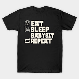 Eat Sleep Babysit Repeat T-Shirt